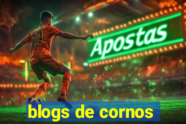 blogs de cornos